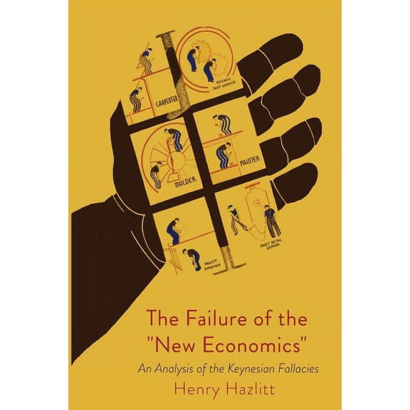 The Failure of the New Economics, (Paperback)