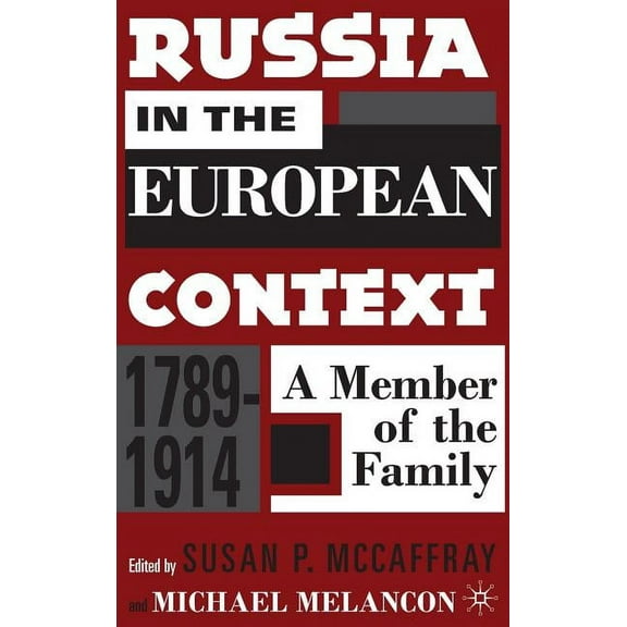 Russia in the European Context, 1789-1914: A Member of the Family, (Hardcover)