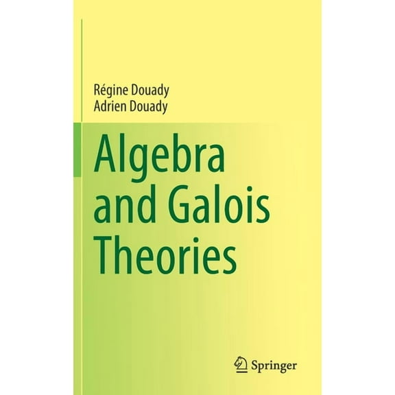 Algebra and Galois Theories, (Hardcover)