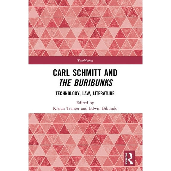 Technomos Carl Schmitt and The Buribunks: Technology, Law, Literature, (Paperback)