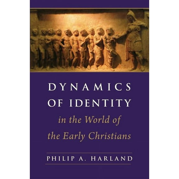 Dynamics of Identity in the World of the Early Christians: Associations, Judeans, and Cultural Minorities, (Paperback)