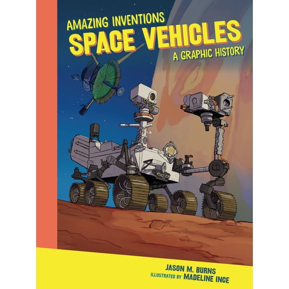 Amazing Inventions Space Vehicles: A Graphic History, (Paperback)