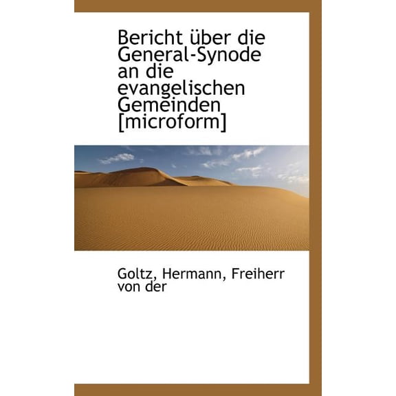 Bericht Uber Die General-Synode an Die Evangelischen Gemeinden [Microform] Paperback
