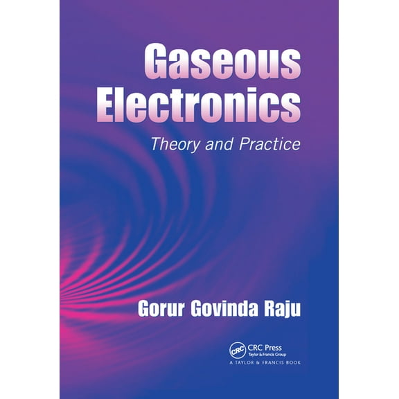 Gaseous Electronics: Theory and Practice, (Paperback)