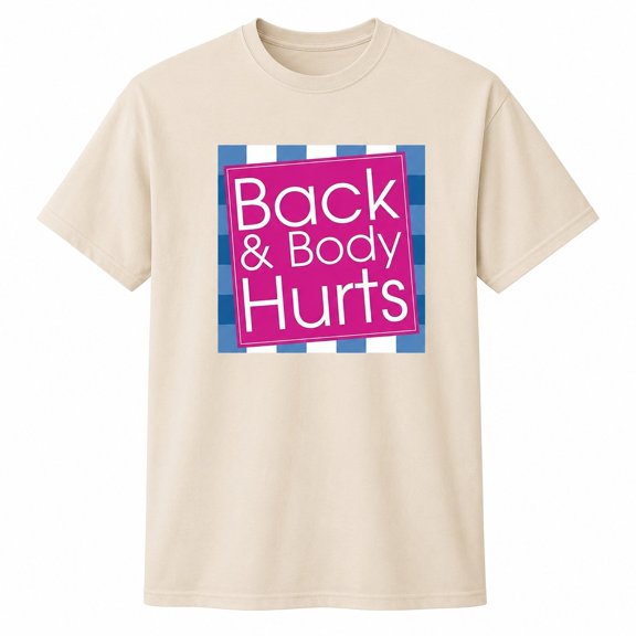 Back & Body Hurts Graphic T-Shirt, Unisex Classic Fit Crew Neck Tee
