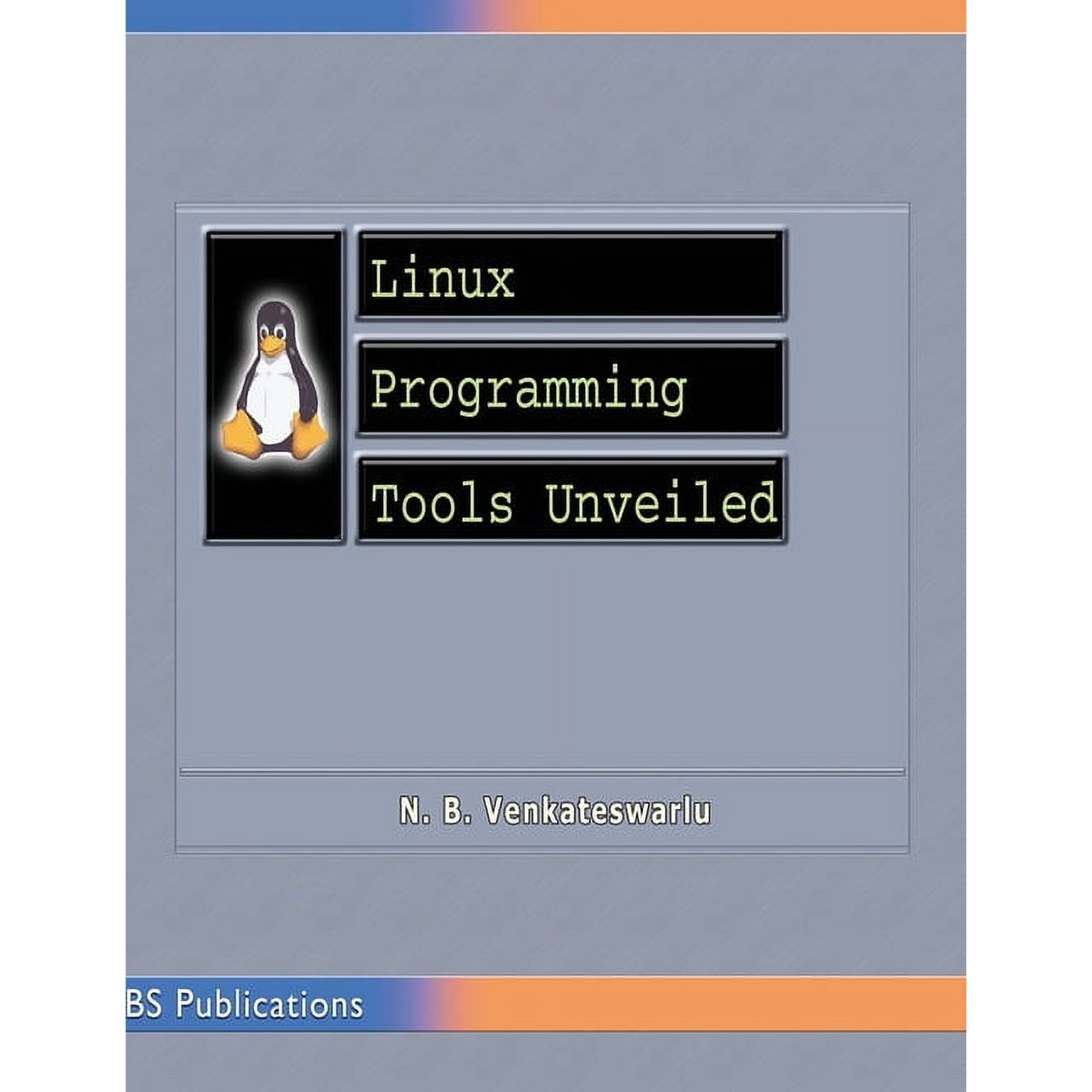 Linux Programming Tools Unveiled (Hardcover)