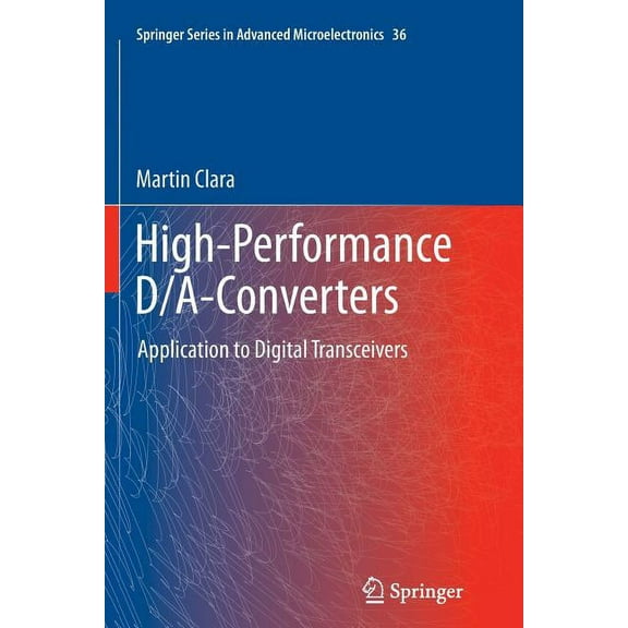 Springer Advanced Microelectronics High-Performance D/A-Converters: Application to Digital Transceivers, Book 36, (Paperback)