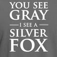 thumbnail image 3 of CafePress - You See Gray, I See A Silver Fox T Shirt - Mens Comfort Colors Shirt, 3 of 5