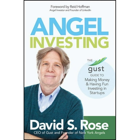 Angel Investing: The Gust Guide to Making Money and Having Fun Investing in Startups (Hardcover)