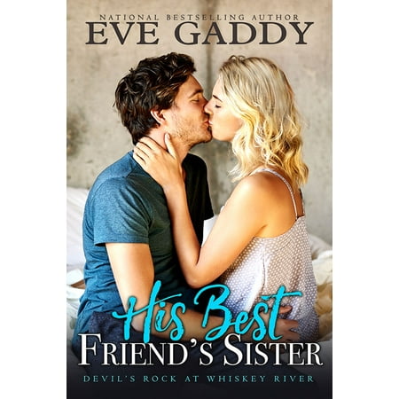 His Best Friend's Sister - eBook (Sisters By Birth Best Friends By Choice)