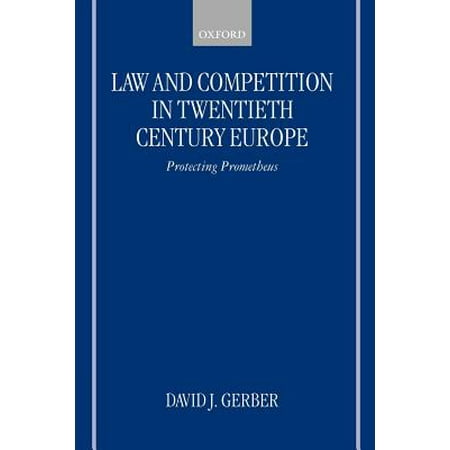 Law And Competition In Twentieth Century Europe Protecting Prometheus Walmart Com