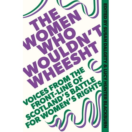 The Women Who Wouldn't Wheesht, (Hardcover)