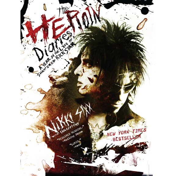 The Heroin Diaries : A Year in the Life of a Shattered Rock Star (Paperback)