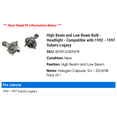 thumbnail image 2 of High Beam and Low Beam Bulb - Headlight - Compatible with 1992 - 1997 Subaru Legacy 1993 1994 1995 1996, 2 of 2