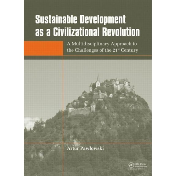 Sustainable Development as a Civilizational Revolution: A Multidisciplinary Approach to the Challenges of the 21st Centu, (Hardcover)
