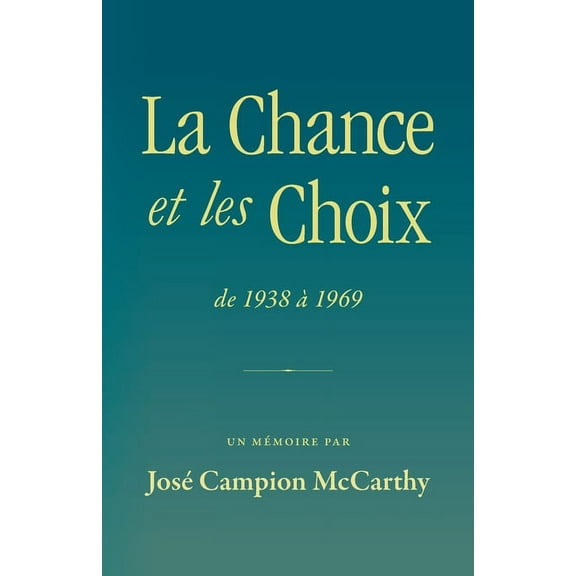 La Chance et les Choix: de 1938 Ã  1969, (Paperback)