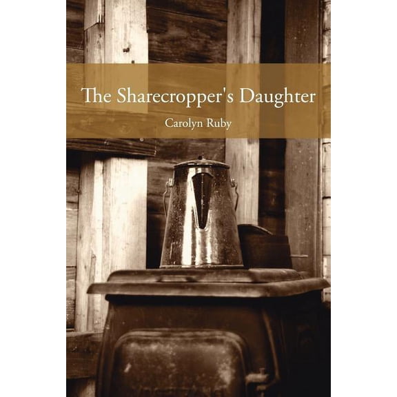 The Sharecropper's Daughter, (Paperback)