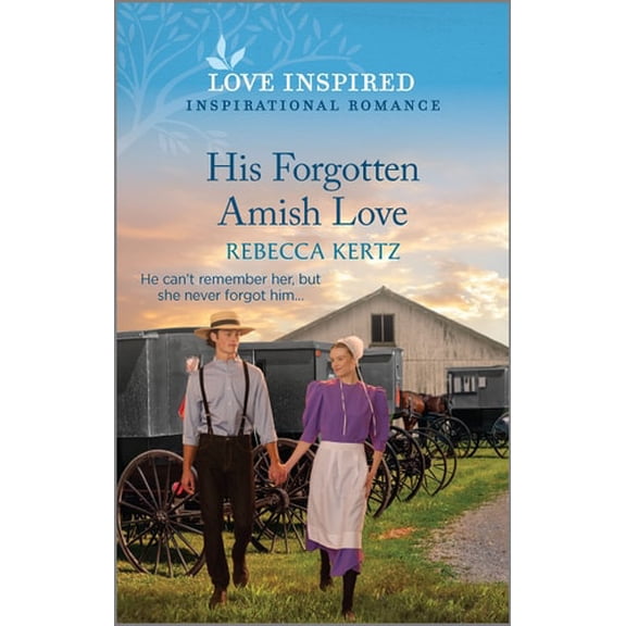 Pre-Owned His Forgotten Amish Love: An Uplifting Inspirational Romance (Mass Market Paperback) 1335585729 9781335585721