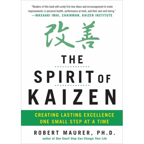 The Spirit of Kaizen: Creating Lasting Excellence One Small Step at a Time, (Hardcover)