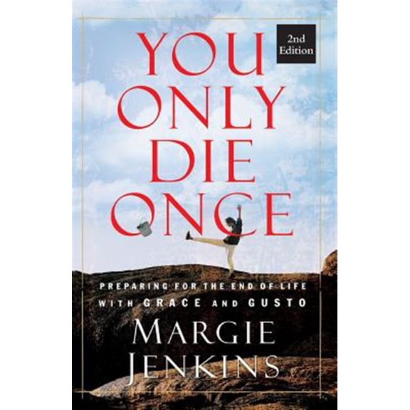Pre-Owned You Only Die Once: Preparing for the End of Life with Grace and Gusto (Paperback) 0996432000 9780996432009