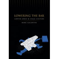 Lowering the Bar: Lawyer Jokes and Legal Culture, (Paperback)