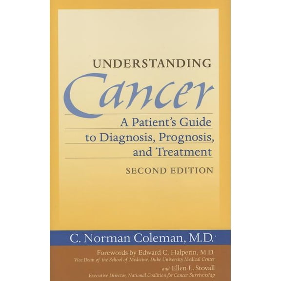 Understanding Cancer: A Patient's Guide to Diagnosis, Prognosis, and Treatment (Hardcover)