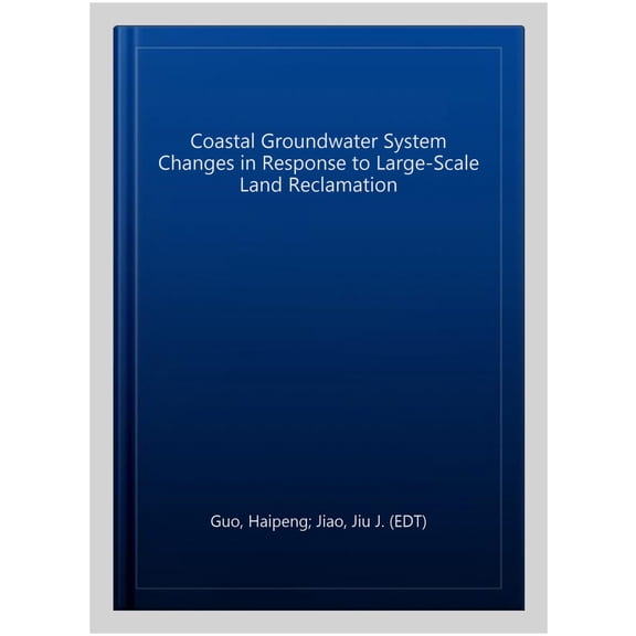 Pre-Owned Coastal Groundwater System Changes in Response to Large-Scale Land Reclamation