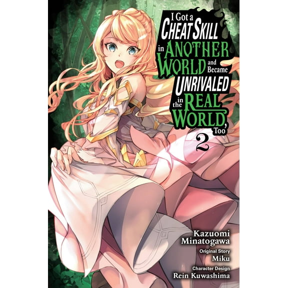 I Got a Cheat Skill in Another World and Became Unrivaled in The Real World, Too (manga): I Got a Cheat Skill in Another World and Became Unrivaled in the Real World, Too, Vol. 2 (manga) (Series #2) (Paperback)