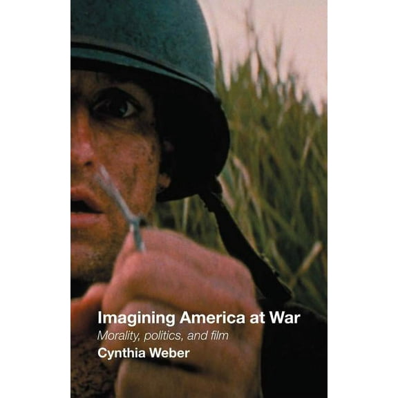 Imagining America at War: Morality, Politics and Film, (Paperback)
