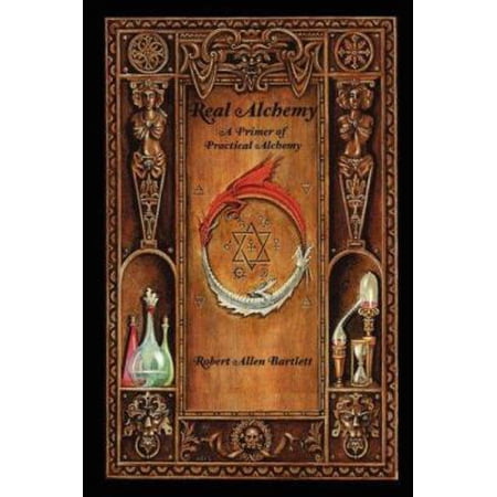 Pre-Owned Real Alchemy A Primer of Practical Alchemy (Paperback) 0615150381 9780615150383