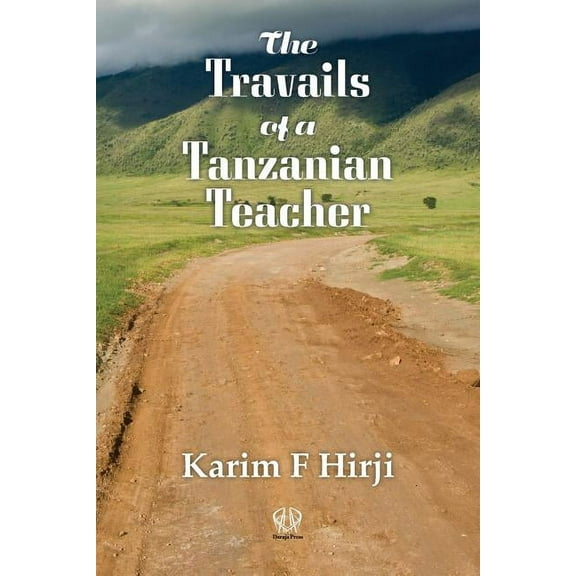 The Travails of a Tanzanian Teacher: 0, (Paperback)