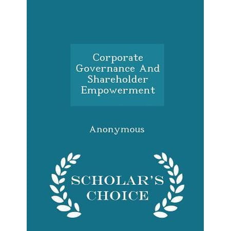 Corporate Governance and Shareholder Empowerment - Scholar's Choice Edition Paperback