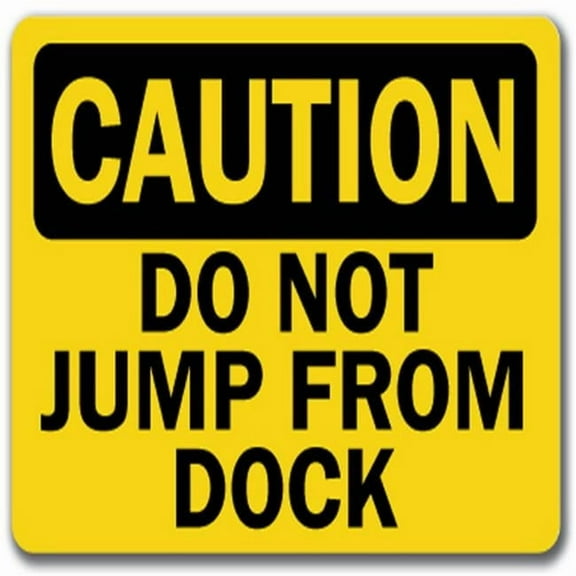 Caution Sign - Do Not Jump From Dock - 10" x 14" OSHA Safety Sign