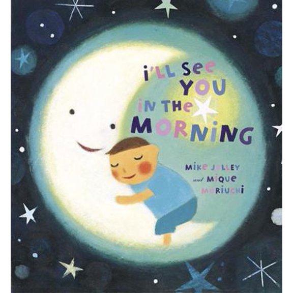 Pre-Owned I'll See You in the Morning (Board book) 0811865436 9780811865432