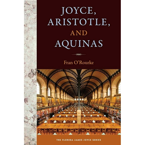 Florida James Joyce Joyce, Aristotle, and Aquinas, (Hardcover)