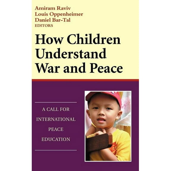 How Children Understand War and Peace: A Call for International Peace Education, (Hardcover)