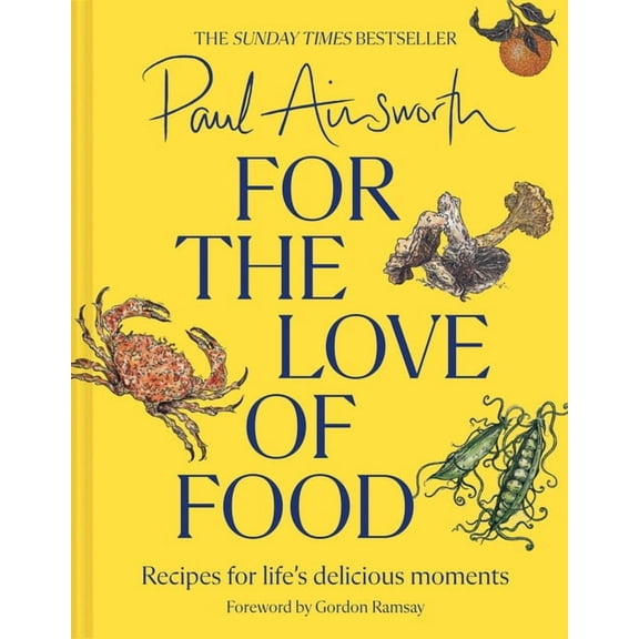 For the Love of Food: Recipes for Life's Delicious Moments, (Hardcover)