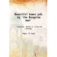 thumbnail image 1 of Beautiful homes pub. par "the Bungalow man" 1921 [Relié], 1 of 1