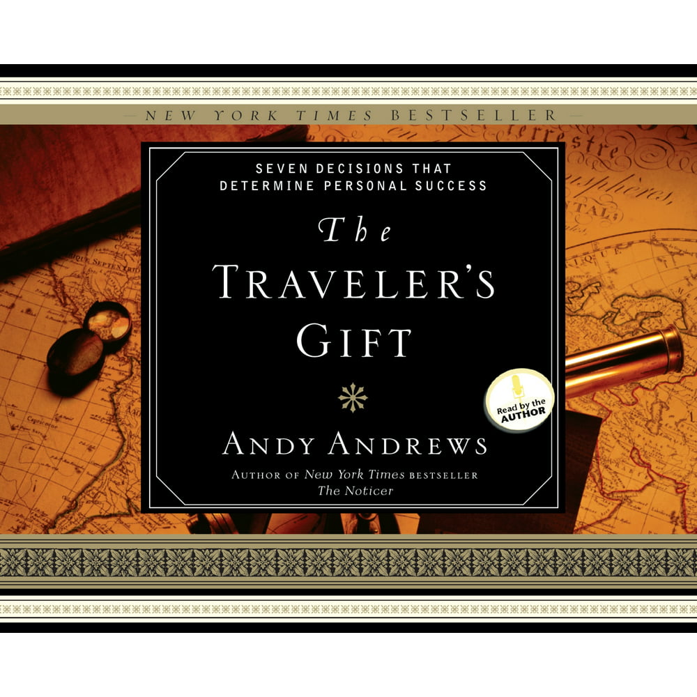 The Traveler's Gift Seven Decisions that Determine Personal Success
