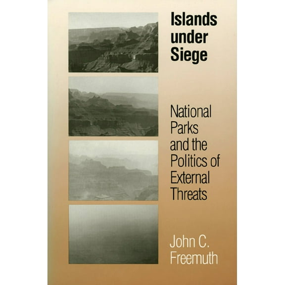 Development of Western Resources Islands under Siege: National Parks and the Politics of External Threats, (Paperback)