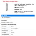 thumbnail image 2 of Glove Box Light Bulb - Compatible with 1984 - 1997 Jaguar XJ6 1985 1986 1987 1988 1989 1990 1991 1992 1993 1994 1995 1996, 2 of 2