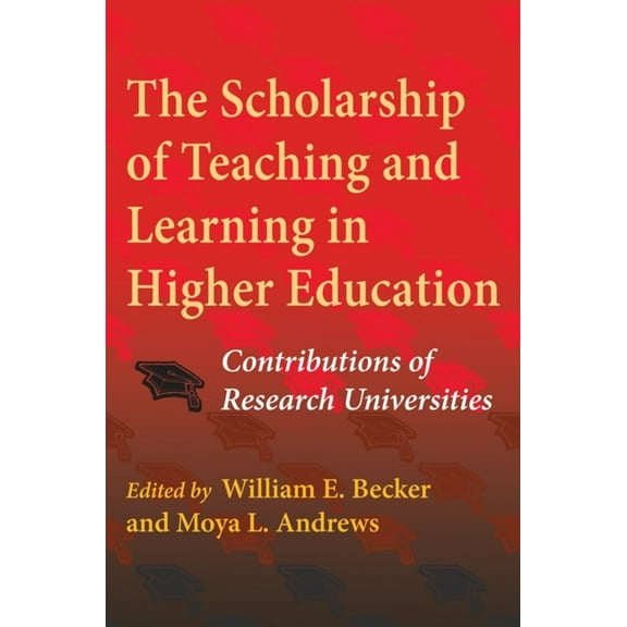 The Scholarship of Teaching and Learning in Higher Education: Contributions of Research Universities, (Paperback)
