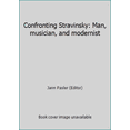 thumbnail image 1 of Pre-Owned Confronting Stravinsky: Man, musician, and modernist (Hardcover) 0520054032 9780520054035, 1 of 1