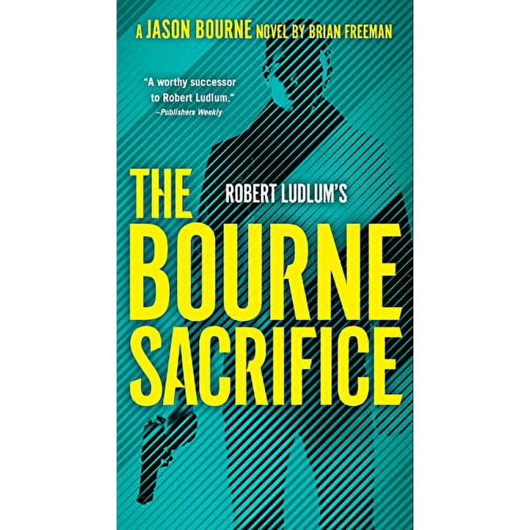 Jason Bourne Robert Ludlum's The Bourne Sacrifice, (Paperback