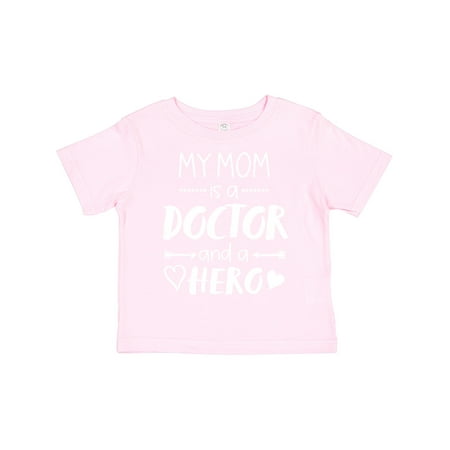 

Inktastic My Mom is a Doctor and a Hero Gift Toddler Boy or Toddler Girl T-Shirt