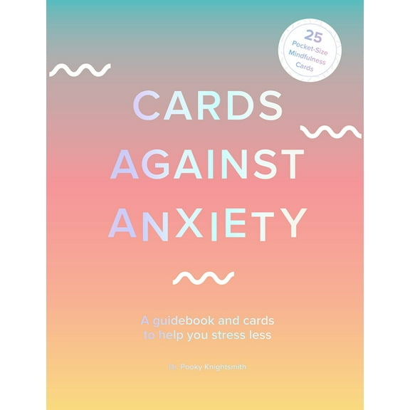 Cards Against Anxiety Guidebook & Card Set: A Guidebook and Cards to Help You Stress Less, (Paperback)