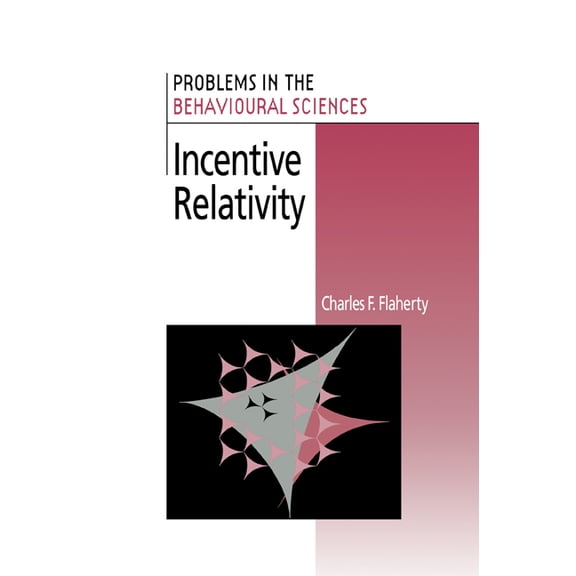 Problems in the Behavioural Sciences Incentive Relativity, Book 15, (Paperback)
