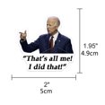 thumbnail image 2 of I Did That Sticker Pack Biden Funny Stickers Calcomanía Para Autos Computadoras Botellas De Agua Cateissary VI011670-00, 2 of 6