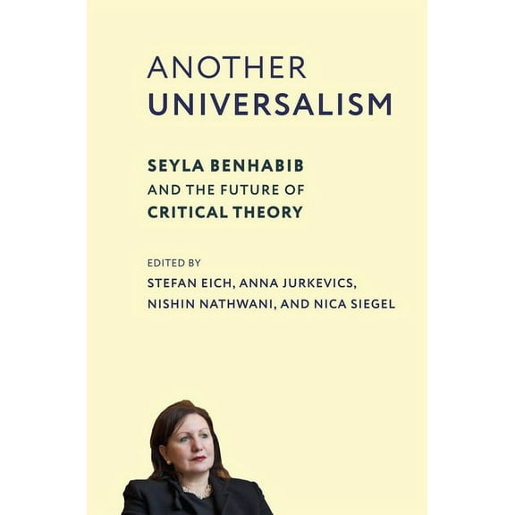 New Directions in Critical Theory Another Universalism: Seyla Benhabib and the Future of Critical Theory, Book 84, (Paperback)