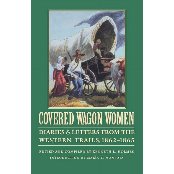 Covered Wagon Women Covered Wagon Women, Volume 8: Diaries and Letters from the Western Trails, 1862-1865, Book 8, (Paperback)